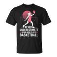 Hoops Never Underestimate A Girl Who Playing Basketball Tシャツ