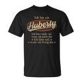 Ich Bin Ein Huberty Ich Höre Nicht AufWenn Ich Müde Bin Ich Höre Auf Huberty Name T-Shirt