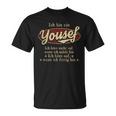 Ich Bin Ein Yousef Ich Höre Nicht AufWenn Ich Müde Bin Ich Höre Auf Yousef Name T-Shirt