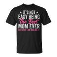 It's Not Easy Being The Best Mom Ever But Here I Am Nailing T-Shirt