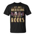 It's Not Hoarding If It's Books Reading Book Lover T-Shirt It's Not Hoarding If It's Books Reading Book Lover T-Shirt