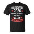 Jugendweihe 2026 Ich Kann Jetzt Alles Weiß Alles Ähhm Mama T-Shirt