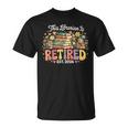 This Librarian Is Retired 2026 Book Lover Retirement Reading T-Shirt