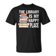 The Library Is My Happy Place Book Lover Tshirt T-Shirt
