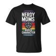 Nerdy Moms Build Character Rpg Fantasy Game Lover T-Shirt Nerdy Moms Build Character Rpg Fantasy Game Lover T-Shirt