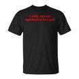 I Only Accept Apologies In Cash Y2k Aesthetic Iconiclogan Tシャツ