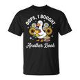Oops I Bought Another Book T-Shirt