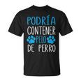Perros Podría Contener Pelo De Perro Dueño De Perro Camiseta unisex