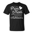 Prom Night Mom Prom Queen Mom Prom Preparation Mom Duties T-Shirt