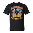 Reading Is A Ticket To Adventure Book Library Themed T-Shirt Reading Is A Ticket To Adventure Book Library Themed T-Shirt
