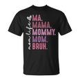 Retro Mama Mommy Mom Bruh Mother's Day On Back T-Shirt