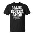 Salud Dinero Amor Y Tiempo Para Gastarlo Tシャツ
