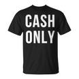 Solo Efectivo Camiseta unisex