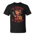 Te Calmas O Te Calmo Mexican Spanish Mom Latina Grandma T-Shirt Te Calmas O Te Calmo Mexican Spanish Mom Latina Grandma T-Shirt