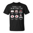 Things I Do In My Spare Time Read Books Bookworm T-Shirt Things I Do In My Spare Time Read Books Bookworm T-Shirt