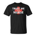 Trust Me Im A Nurseシャツは、すべての看護師、家族、友人に贈ることができます。 Tシャツ