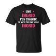 Une Ingrid Pas Chiante Ce N'est Pas Uneraie Ingrid T-Shirt