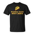 Wanna Taco Bout Jesus Tシャツ
