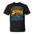 I Want To Be A Schwa It's Never Stressed Science Of Reading T-Shirt I Want To Be A Schwa It's Never Stressed Science Of Reading T-Shirt