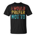 I Would Prefer Not To ayings ヴィンテージ アンティーク調 Tシャツ
