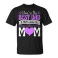 You're Best Dad A Mom Could Be Happy Fathers Day Single Mom T-Shirt