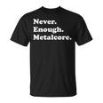 ネヴァー・イナフメタルコアファニー・メタルコア Tシャツ