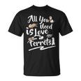 フェレット愛好家ギフト、私に必要なのは愛とフェレットのママ Tシャツ