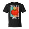 ユー・ハド・ミー・アット・トマト Tシャツ