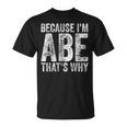 面白い名前入りシャツ Because I'm Abe That's Why Tシャツ