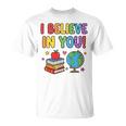 I Believe In You Educational Art With Books And Globe T-Shirt