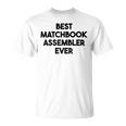 Best Matchbook Assembler Ever T-Shirt