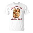 Book Lover Bookish Reading Squad Oops I Bought Another Book T-Shirt