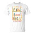 Book Nerd I Have No Shelf Control Library Reading T-Shirt Book Nerd I Have No Shelf Control Library Reading T-Shirt