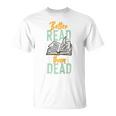 Book Reading Better Read Than Dead Raglan Baseball Tee T-Shirt