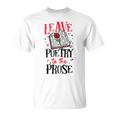 Book Reading Leave Poetry To The Prose T-Shirt