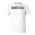 Bookish Book For Nerd Book Lover Bookworm Librarian Bookish T-Shirt