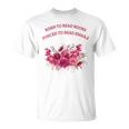 Born To Read Books Forced To Read Emails Floral T-Shirt Born To Read Books Forced To Read Emails Floral T-Shirt