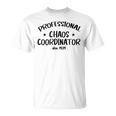 Coordinador Profesional Del Caos Alias Mamá Camiseta unisex