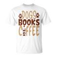 Dogs Books Coffee Lover T-Shirt