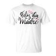 Feliz Dia De La Madre Cute Spanish Mom Mama Mother's Day T-Shirt Feliz Dia De La Madre Cute Spanish Mom Mama Mother's Day T-Shirt