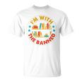 I'm With The Banned Books I Survived Reading Banned Books T-Shirt