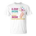 I'm A K-Pop Mom Just Like A Normal Mom Cool Kpop Merch T-Shirt I'm A K-Pop Mom Just Like A Normal Mom Cool Kpop Merch T-Shirt