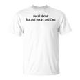 I'm All About Tea And Books And Cats Text Statement T-Shirt