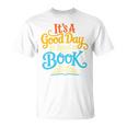 It's A Good Day To Read A Book Library Bookworm Premium Tri-Blend T-Shirt It's A Good Day To Read A Book Library Bookworm Premium Tri-Blend T-Shirt