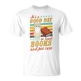 It's A Good Day To Read Books And Pet Cats Literary Quote T-Shirt