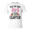 Just One More Chapter Book Lover Librarian Teacher Men Women Kids T-Shirt