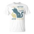 Life Is Better With Cats And Books T-Shirt