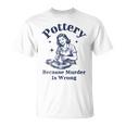 Pottery Because Murder Is Wrong レトロ 陶芸家 面白い Tシャツ