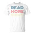 Read More Books Retro Font Book Lover Reading Quote T-Shirt