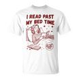 I Read Past My Bed Time Late Night Readers Club Book Lover T-Shirt I Read Past My Bed Time Late Night Readers Club Book Lover T-Shirt